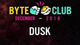 Byte Club, the Indie Game Club - Episode 4, December 2018 - DUSK