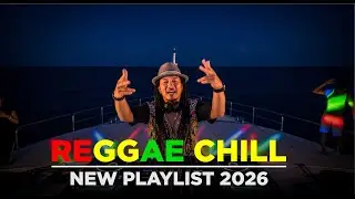 Chill Reggae 2026 &ndash; Slow Groove for Clear Mind