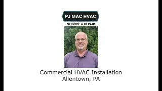 Commercial HVAC Installation Allentown, PA - PJ MAC HVAC Service & Repair