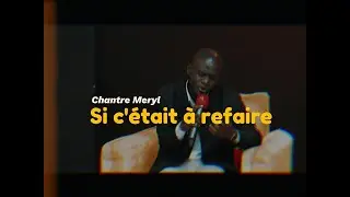 Si c'&eacute;tait &agrave; refaire I Chantre Meryl