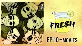 FRESH PODCAST - EP. 10 - CINEMA