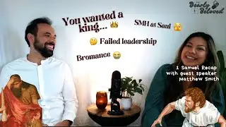 Lessons from 1 Samuel with Matthew Smith | Dearly Beloved Podcast Ep. 2