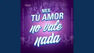 Tu Amor No Vale Nada
