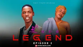 LOVE LEGEND EPISODE 2 @Adonisdenisug @TRUSTFILMSuganda @mastermindfilmsug