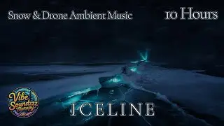 I C E L I N E | Snow & Electronic Drone Ambient Music | 10 Hours