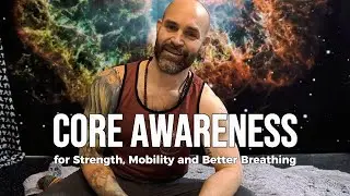 Somatic Core Strength: Breath and Body Awareness for a Deeper Strength