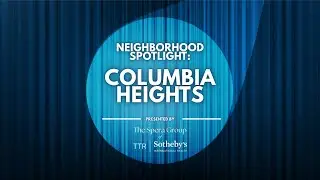 Columbia Heights DC Neighborhood Spotlight: Walkability, Investment & Homes for Sale