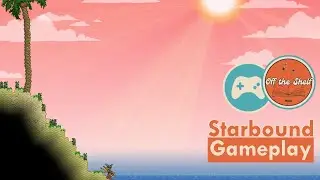 STARBOUND early stage single-player ambiance gameplay (no commentary) | 3 Hours Part 4