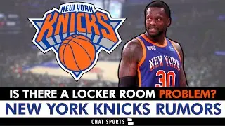 Do The Knicks Have A Locker Room PROBLEM? | Knicks Rumors ARE HOT via Knicks Insider