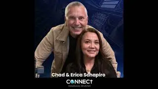 Chad & Erica Schapiro - Connect Marriage Ministry