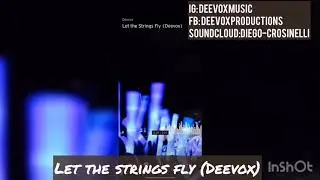 Let the Strings Fly Deevox