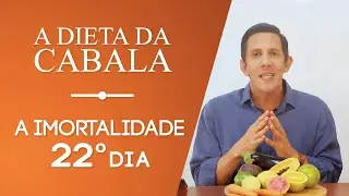 A Dieta da Cabala | Dia 22 - Alimentação pacífica pode salvar a sua vida | Com Ian Mecler