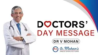 Doctors' Day Message - Dr V Mohan