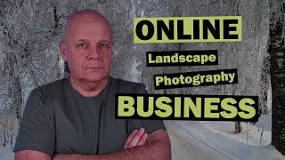START an Online Landscape Photography business in 2024 - Here is why