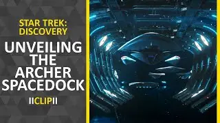 Unveiling The Archer Spacedock &bull; Star Trek: Discovery 4x1 &bull; Clip