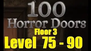 100 doors horror - Level 75 - 90 - Floor 3 - Двери ужасов (100 дверей)