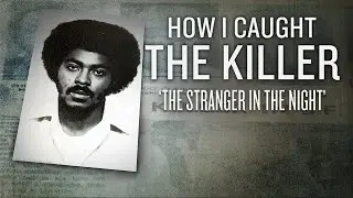Незнакомец в ночи | True Crime Uncut представляет | Как я поймал убийцу