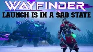 Wayfinder Launch Is In A Sad State