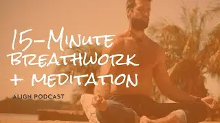 15 Minute Breath Work + Meditation