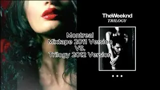 Montreal - The Weeknd (Original Mixtape Vs. 2012 Trilogy Version)