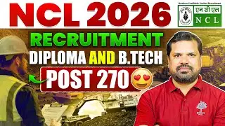 Northern Coalfields Limited Vacancy 2026 | NCL Vacancy 2026 | Eligibility, Salary, Selection Process