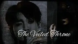 THE VEILED THRONE | EPI 1 | JK AU | Read description 