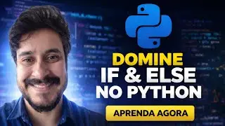 Python IF e ELSE na Pr&aacute;tica #21| Resolva Exerc&iacute;cios Reais Passo a Passo