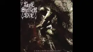 Live Suffer Die - A Voice From Beyound Death (Full Album 2020)