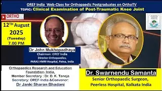 OREF  OrthoTV &ndash; Clinical Examination of Post-Traumatic Knee Joint &ndash; Dr. Swarnendu Samanta