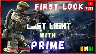 LOST LIGHT LIVE | FIRST LOOK | STARK PRIME GAMING | HINDI | INDIA | STREAMING WITH @turnip_live