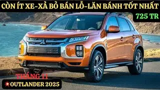 💥Lăn B&aacute;nh Mới Outlander 2025 Th&aacute;ng 11|Xả To&agrave;n Bộ Kho Xe Để Nhập Mới|Ưu Đ&atilde;i Mới Nhất|GIAXEVN