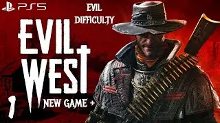 Evil West PS5 Новая Игра + Сложность Зло Прохождение #1