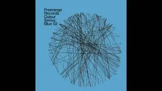 Freerange Records Colour Series Blue 02 (FULL ALBUM)