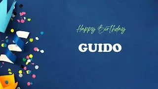 GUIDO Happy Birthday Song &ndash; Happy Birthday GUIDO