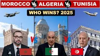 MAGHREB ARMS RACE: Morocco 🇲🇦 vs Algeria 🇩🇿 vs Tunisia 🇹🇳 Military Showdown (2025 Power Index)