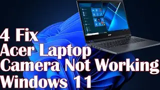 Acer Laptop Camera Not Working -4 Fix