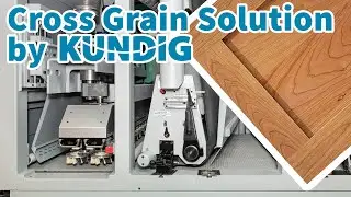 Cross Grain Solution with KUNDIG Saning Machine
