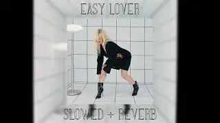 Ellie Goulding - Easy Lover feat Big Sean (𝕤𝕝𝕠𝕨𝕖𝕕 + 𝕣𝕖𝕧𝕖𝕣𝕓)