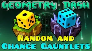 Geometry Dash I RANDOM and CHANCE GAUNTLETS (ALL LEVELS)