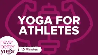 10 Minute Yoga for Young Athletes | Never Better Yoga