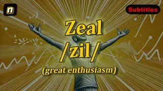 [n] Zeal meaning (great enthusiasm) with 5 examples