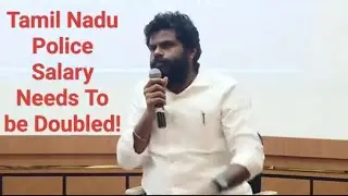 Why Does The Tamil Nadu Police Salary Need To Be Doubled!?~Annamalai Explains