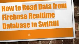 How to Read Data from Firebase Realtime Database in SwiftUI