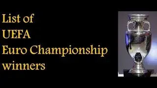 List of UEFA Euro Championship Winners (1960-2016)