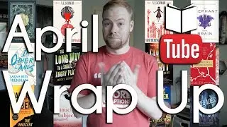 April Books Wrap Up/May TBR | BookTube