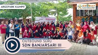 Outbound Keluarga Besar SDN BANJARSARI III TRUCUK BOJONEGORO