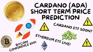 CARDANO (ADA) Short Term Price Prediction | Bitcoin Conference 2024 | Ethereum ETF | Cardano ETF?