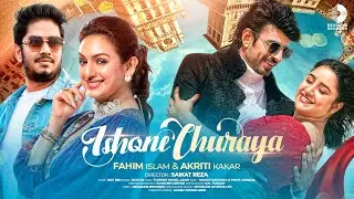 ISHQNE CHURAYA | Fahim Islam | Akriti Kakar | Manav Sachdev | Priya Mondal | Official Music Video