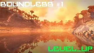 Level_Up Plays: Boundless Part 1