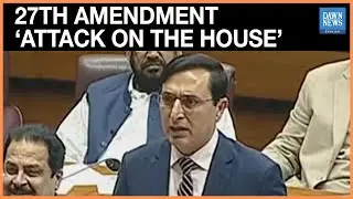 Full Speech: PTI&rsquo;s Gohar Terms 27th Amendment &lsquo;Attack on the House&rsquo; | Dawn News English